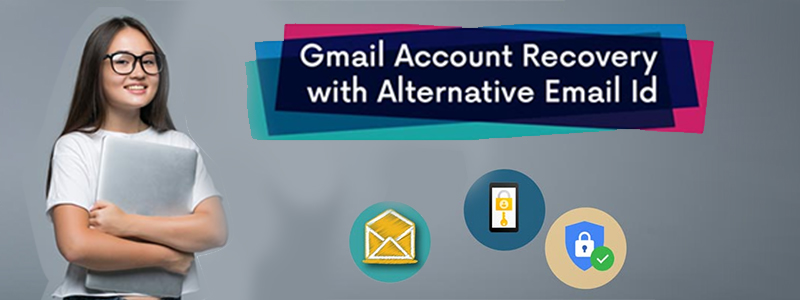 Gmail Account Recovery with Alternative Email Id