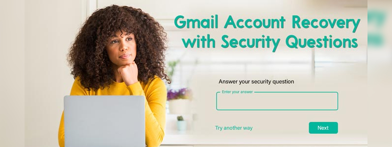 Gmail Account Recovery with Security Questions