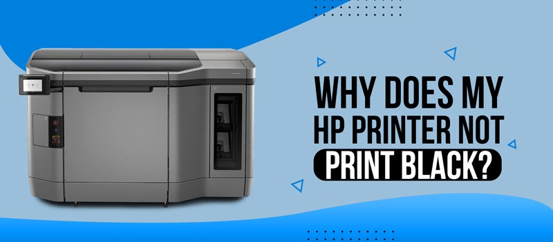 Why does my HP Printer not print Black